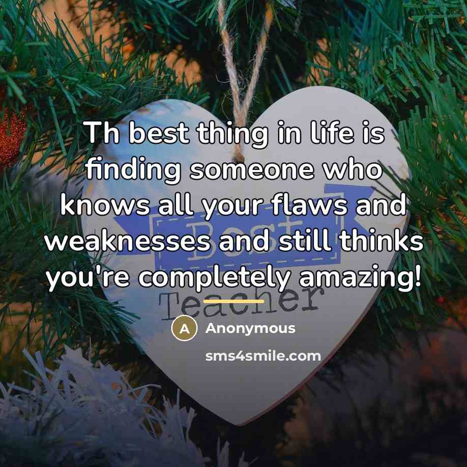 “Th best thing in life is finding someone who knows…” quote by Anonymous