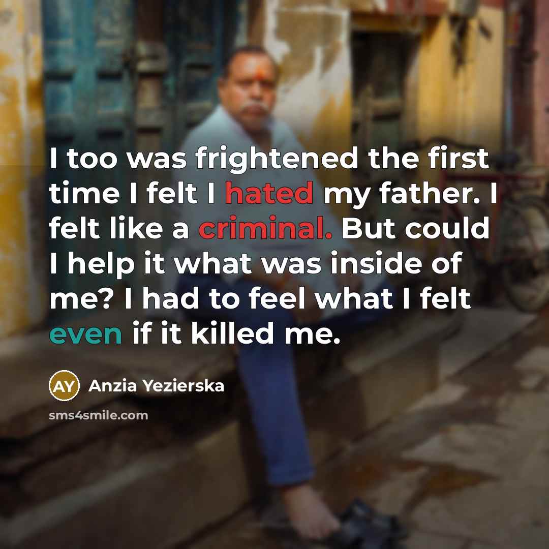 “I too was frightened the first time I felt I…” quote by Anzia Yezierska