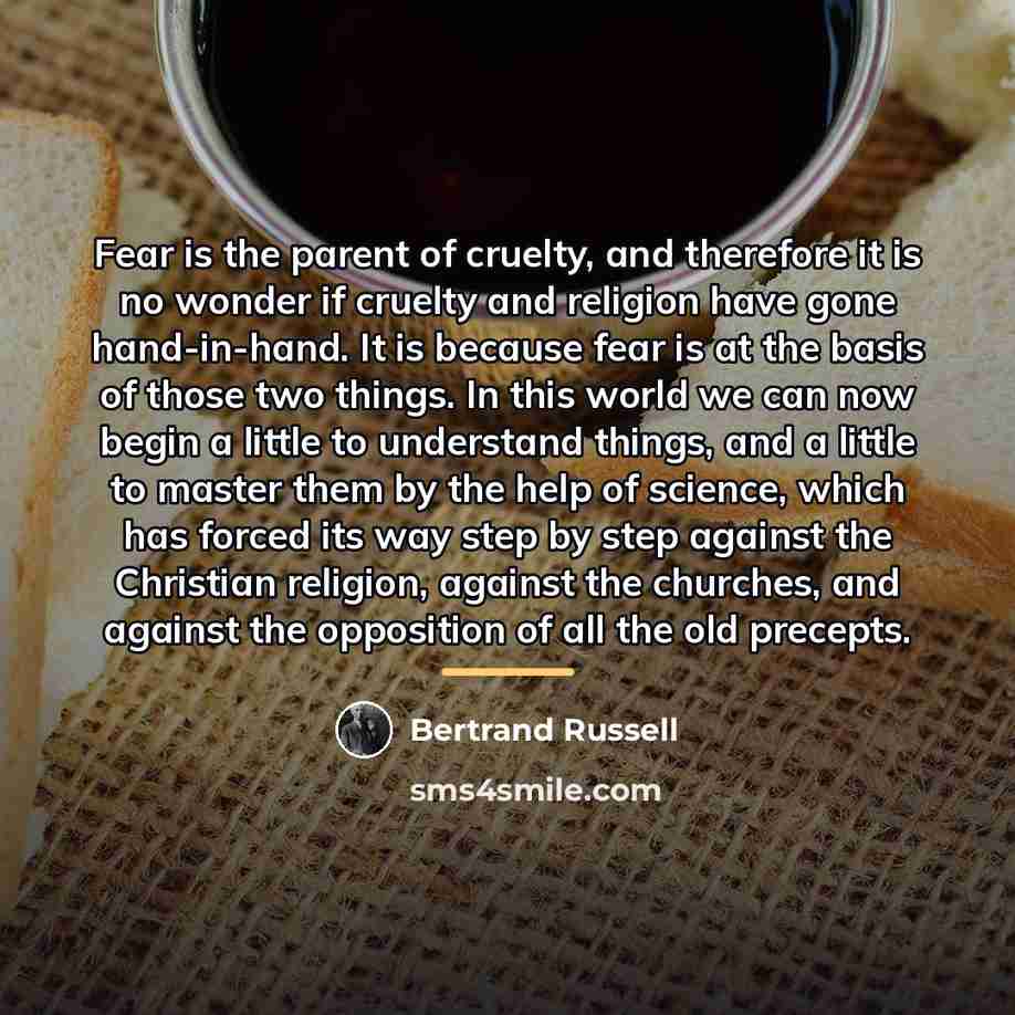 “Fear is the parent of cruelty, and therefore it is…” quote by Bertrand Russell