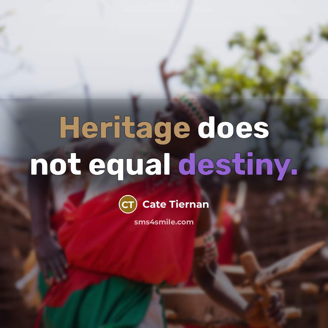 “Heritage does not equal destiny.…” quote by Cate Tiernan