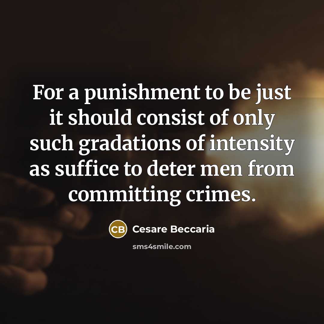 “For a punishment to be just it should consist of…” quote by Cesare Beccaria