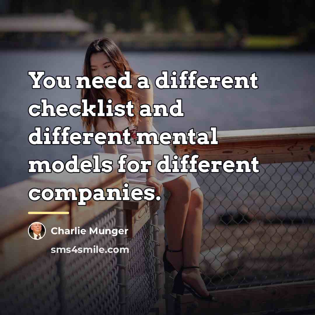 “You need a different checklist and different mental models for…” quote by Charlie Munger