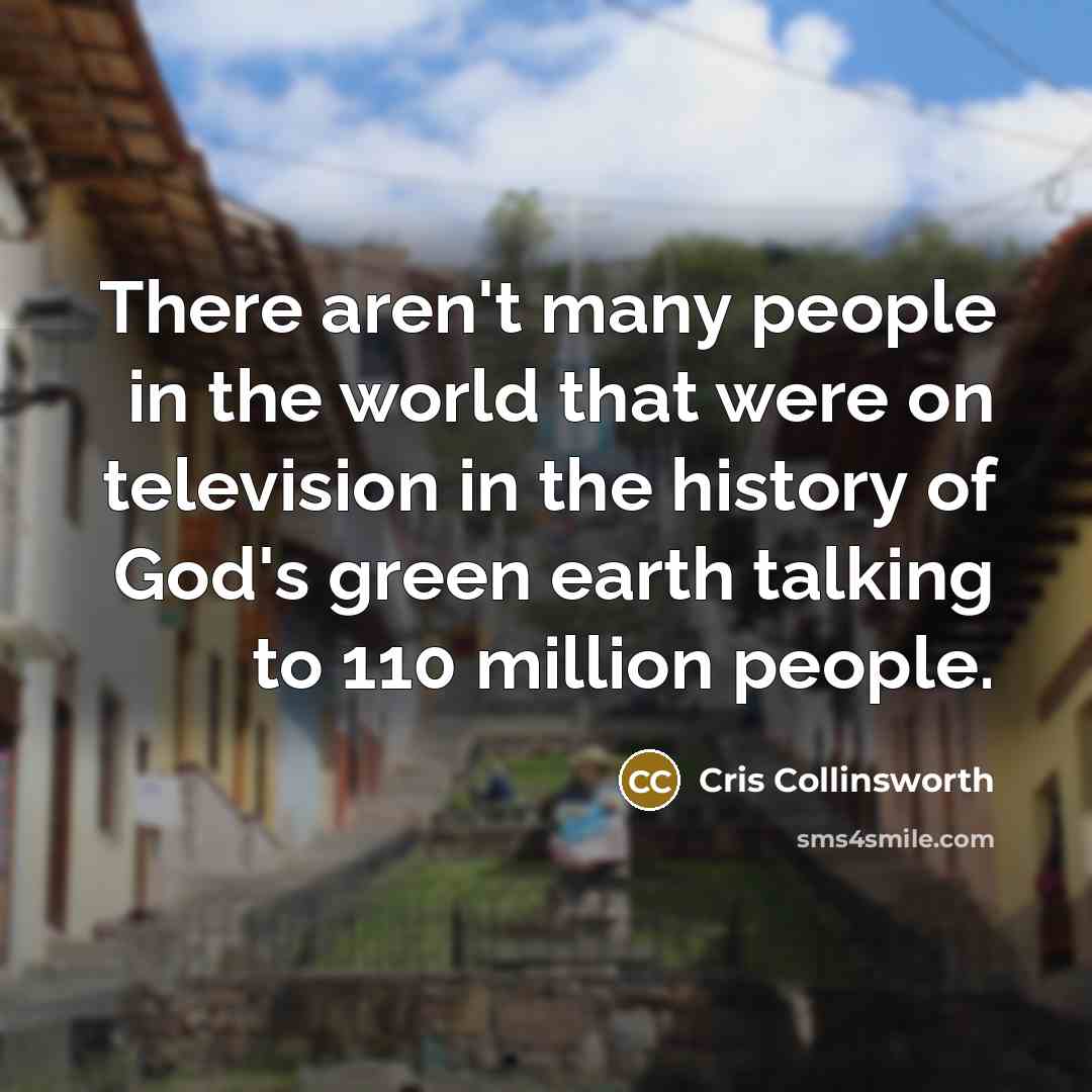 “There aren't many people in the world that were on…” quote by Cris Collinsworth