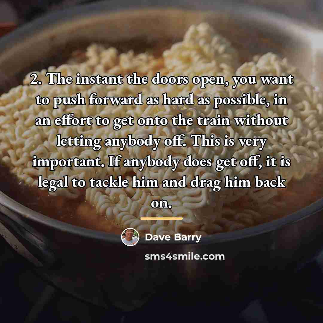 “2. The instant the doors open, you want to push…” quote by Dave Barry