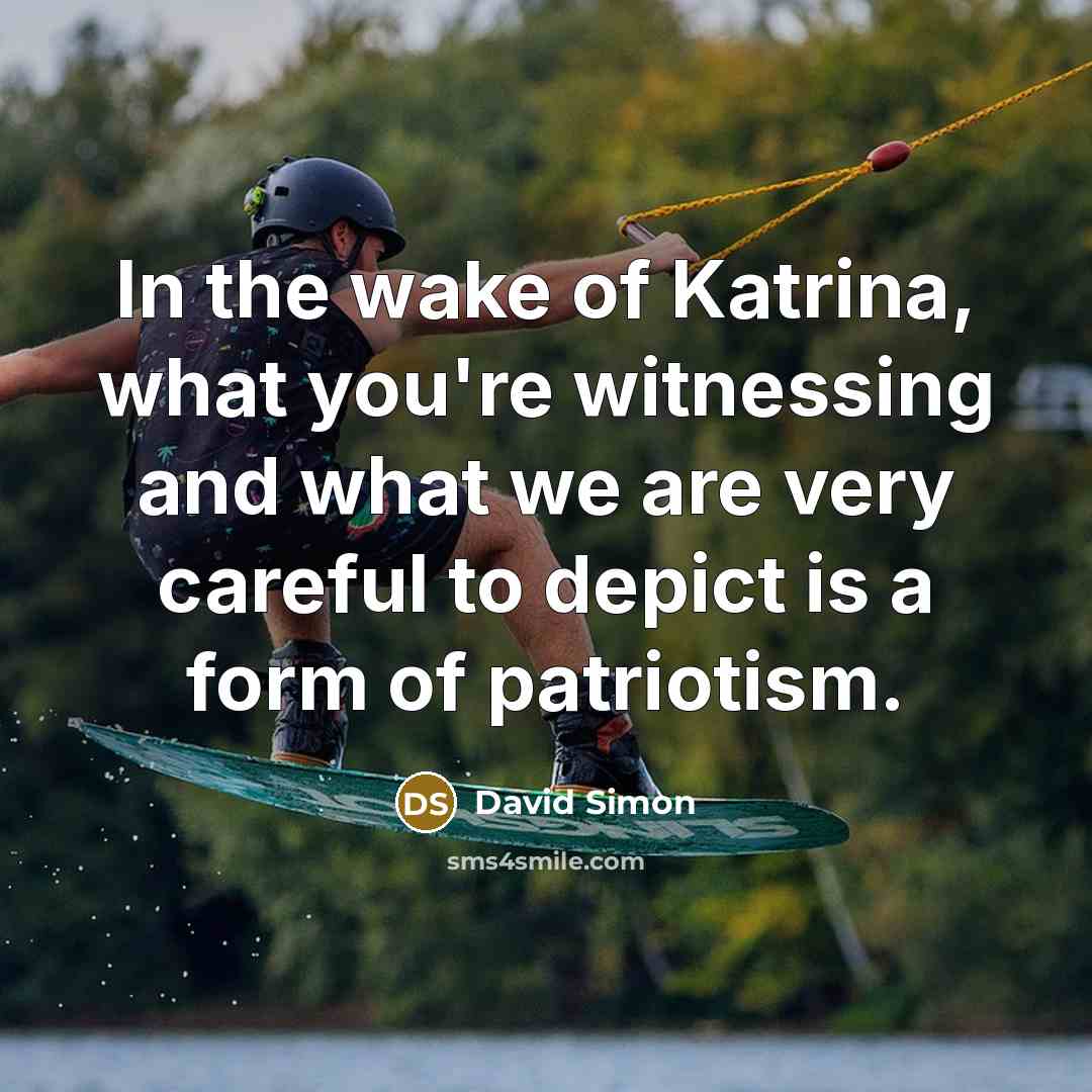“In the wake of Katrina, what you're witnessing and what…” quote by David Simon
