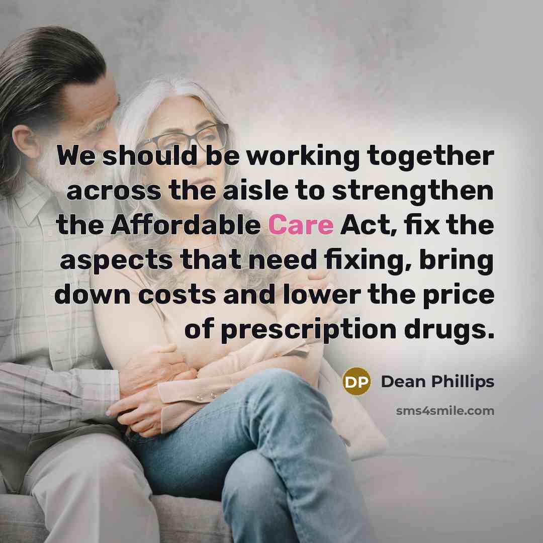 “We should be working together across the aisle to strengthen…” quote by Dean Phillips