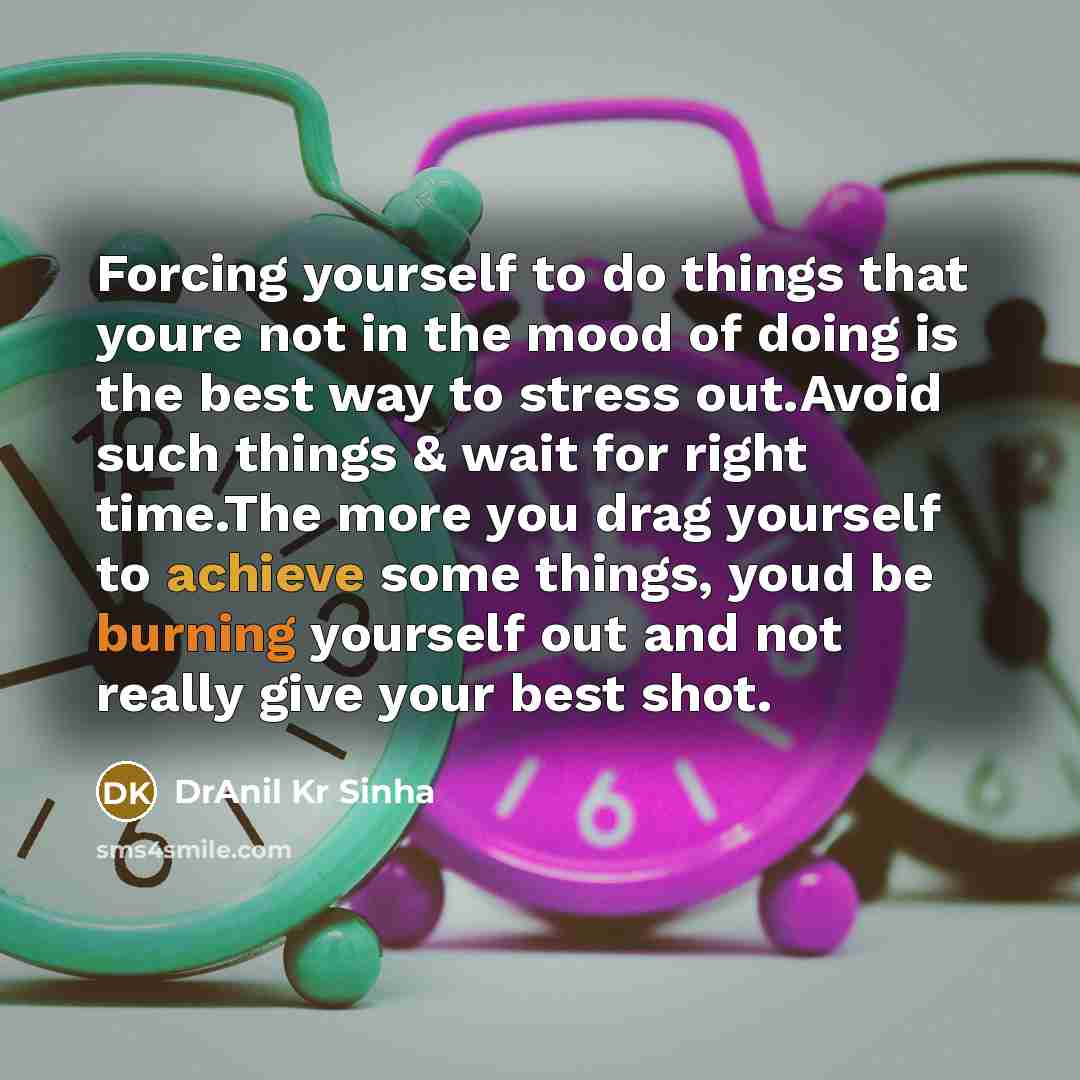 “Forcing yourself to do things that youre not in the…” quote by DrAnil Kr Sinha