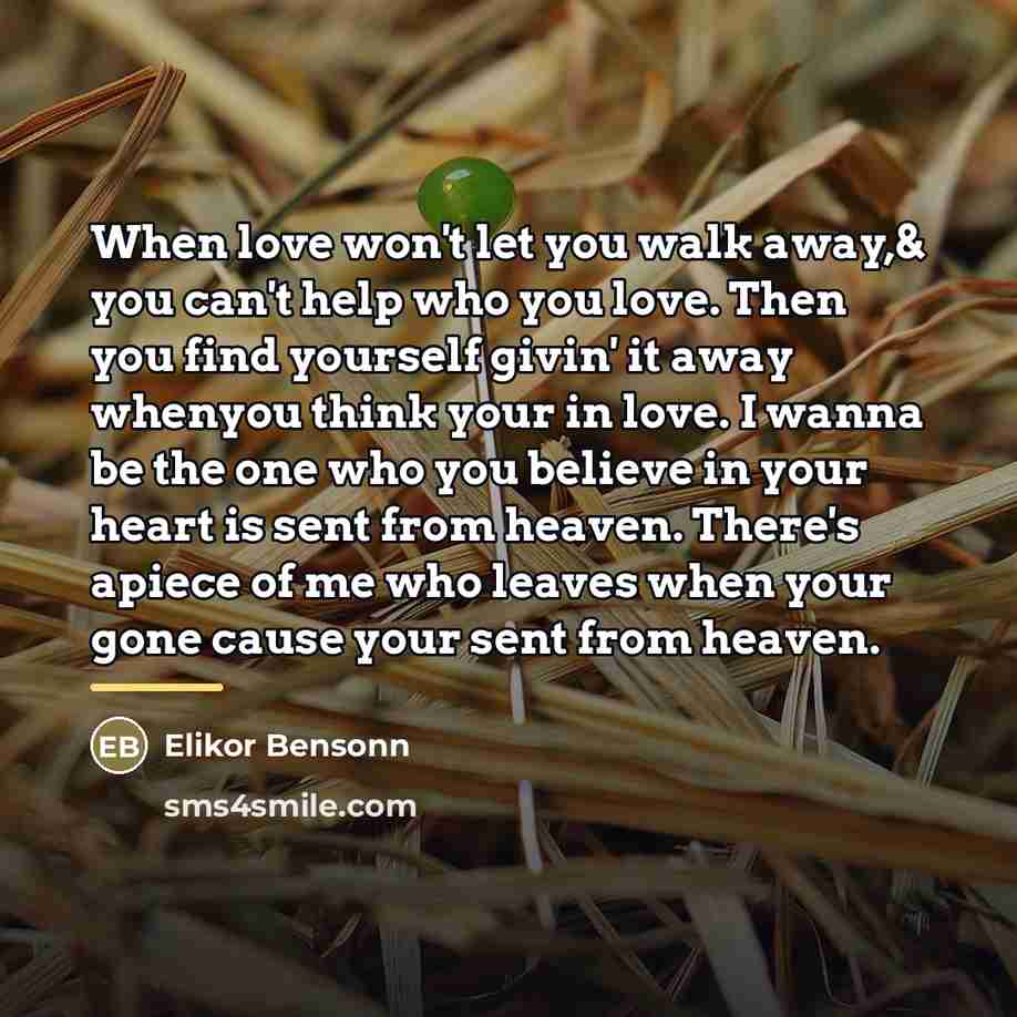 “When love won't let you walk away,& you can't help…” quote by Elikor Bensonn