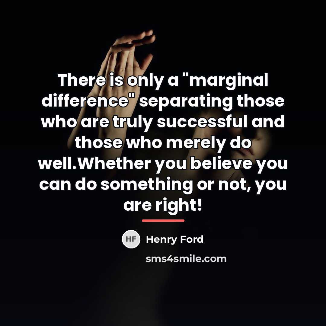 “There is only a "marginal difference" separating those who are…” quote by Henry Ford