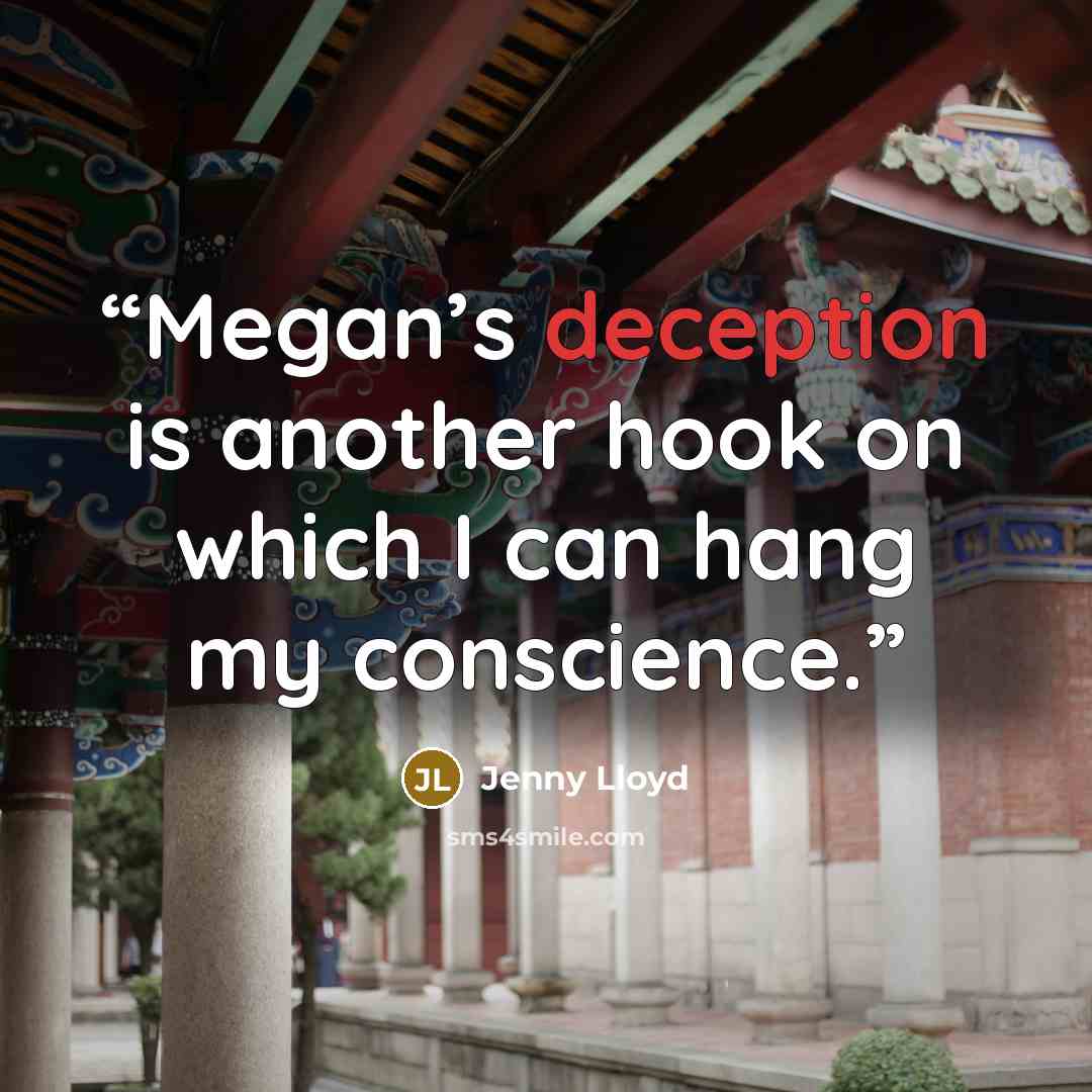 “Megan’s deception is another hook on which I can hang my conscience.” quote by Jenny Lloyd