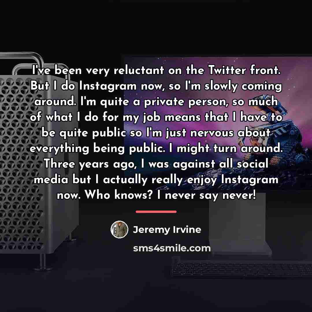 “I've been very reluctant on the Twitter front. But I…” quote by Jeremy Irvine