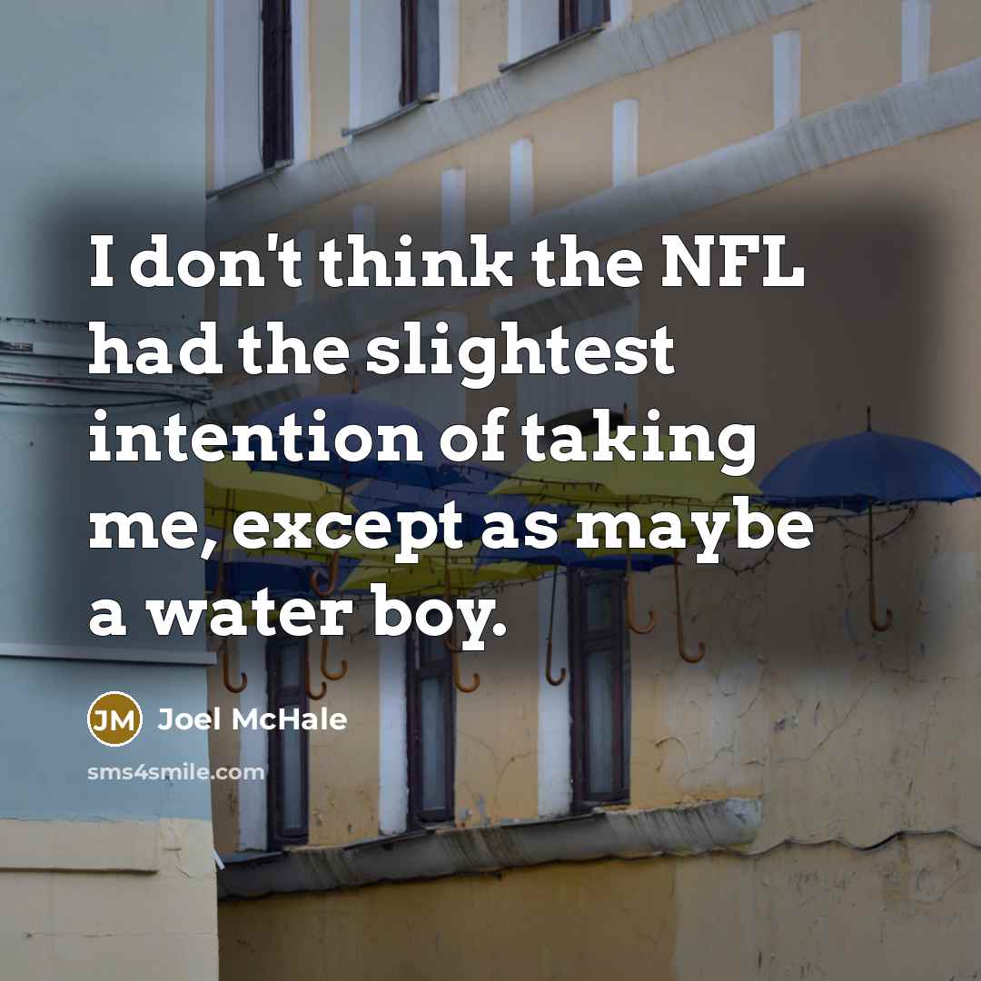 “I don't think the NFL had the slightest intention of…” quote by Joel McHale