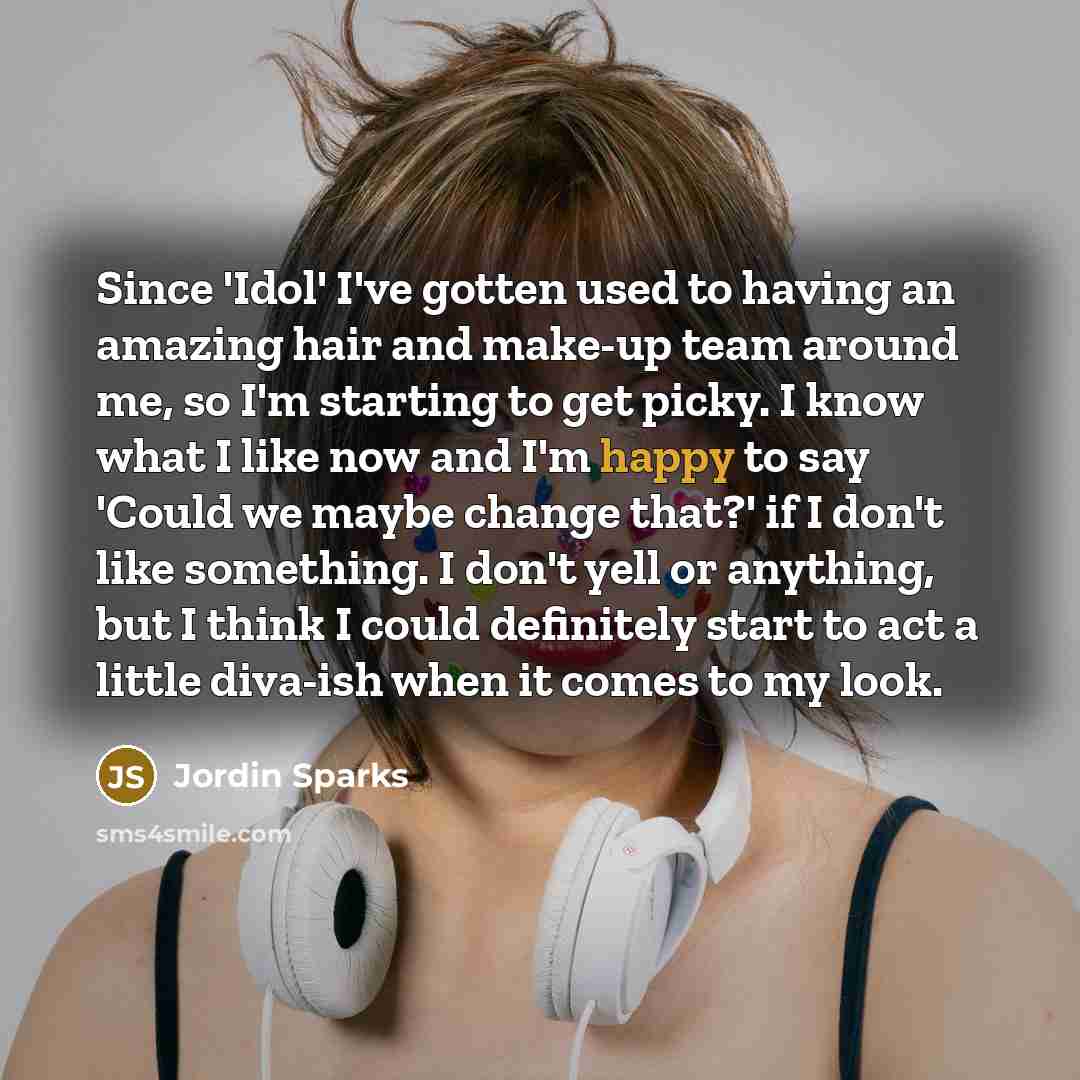 “Since 'Idol' I've gotten used to having an amazing hair…” quote by Jordin Sparks