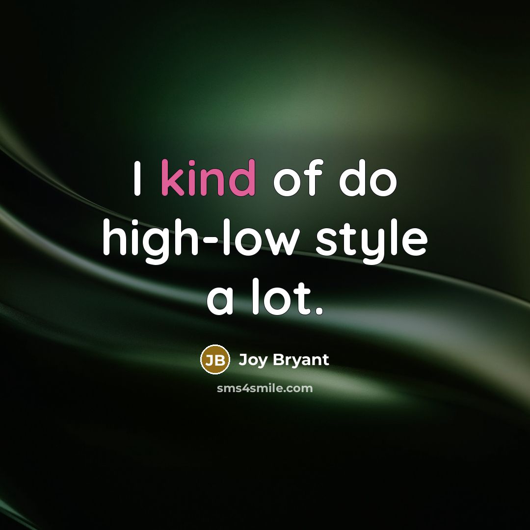 “I kind of do high-low style a lot.…” quote by Joy Bryant