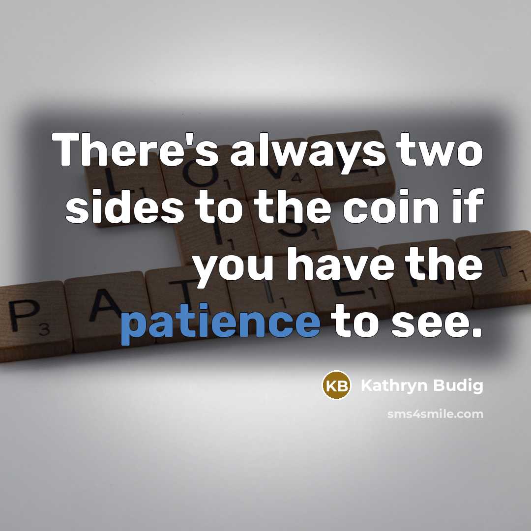 “There's always two sides to the coin if you have…” quote by Kathryn Budig