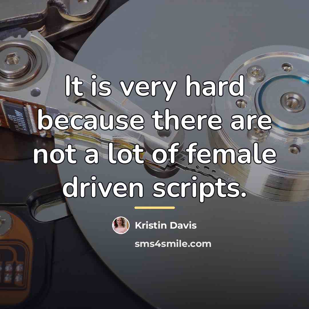 “It is very hard because there are not a lot…” quote by Kristin Davis