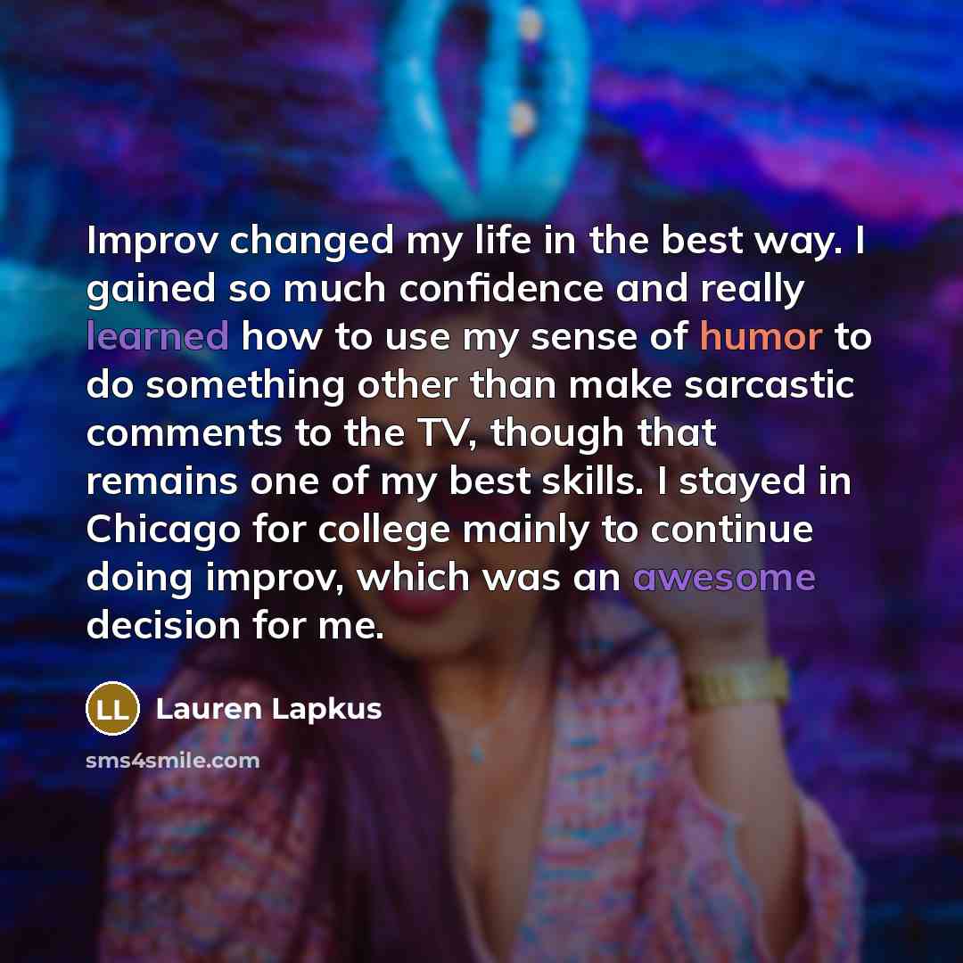 “Improv changed my life in the best way. I gained…” quote by Lauren Lapkus