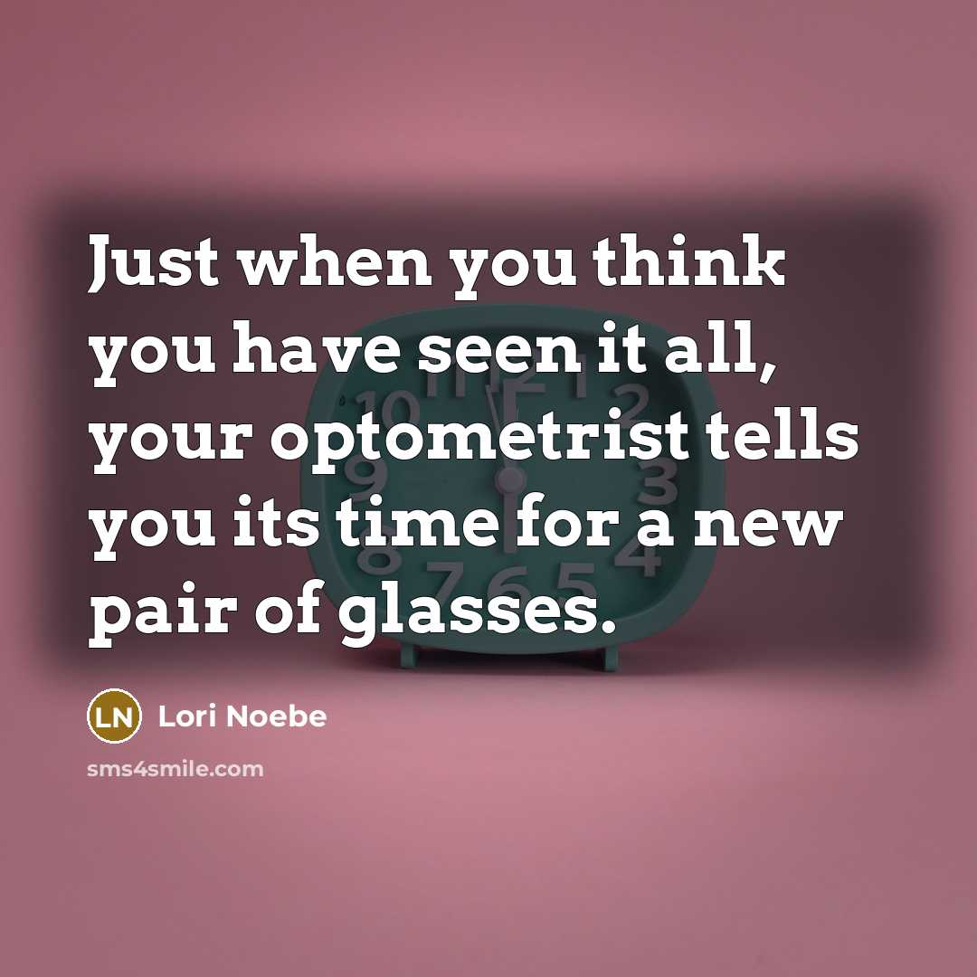 “Just when you think you have seen it all, your…” quote by Lori Noebe