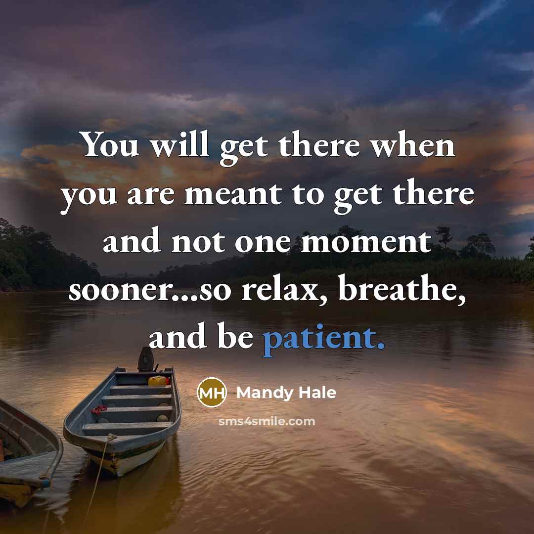 “You will get there when you are meant to get…” quote by Mandy Hale