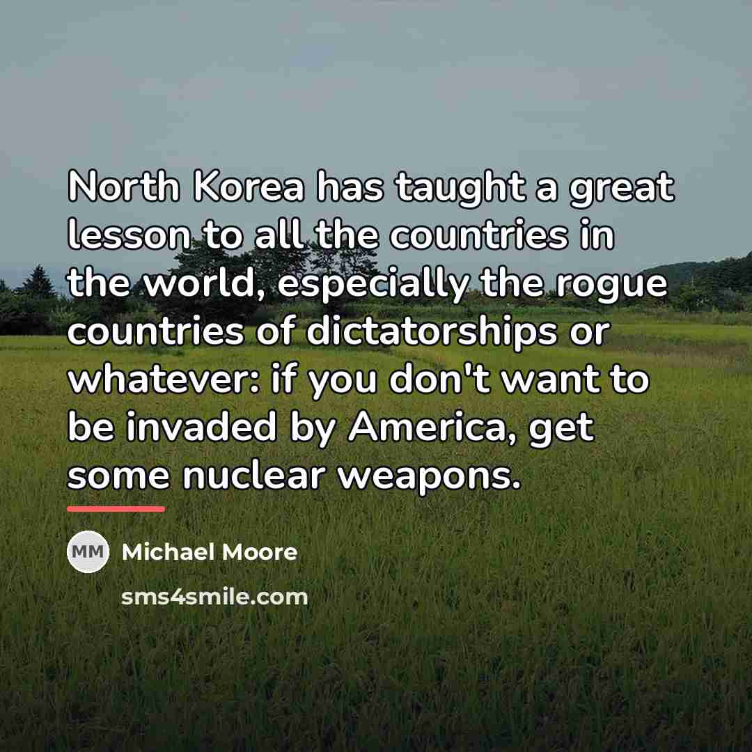 “North Korea has taught a great lesson to all the…” quote by Michael Moore