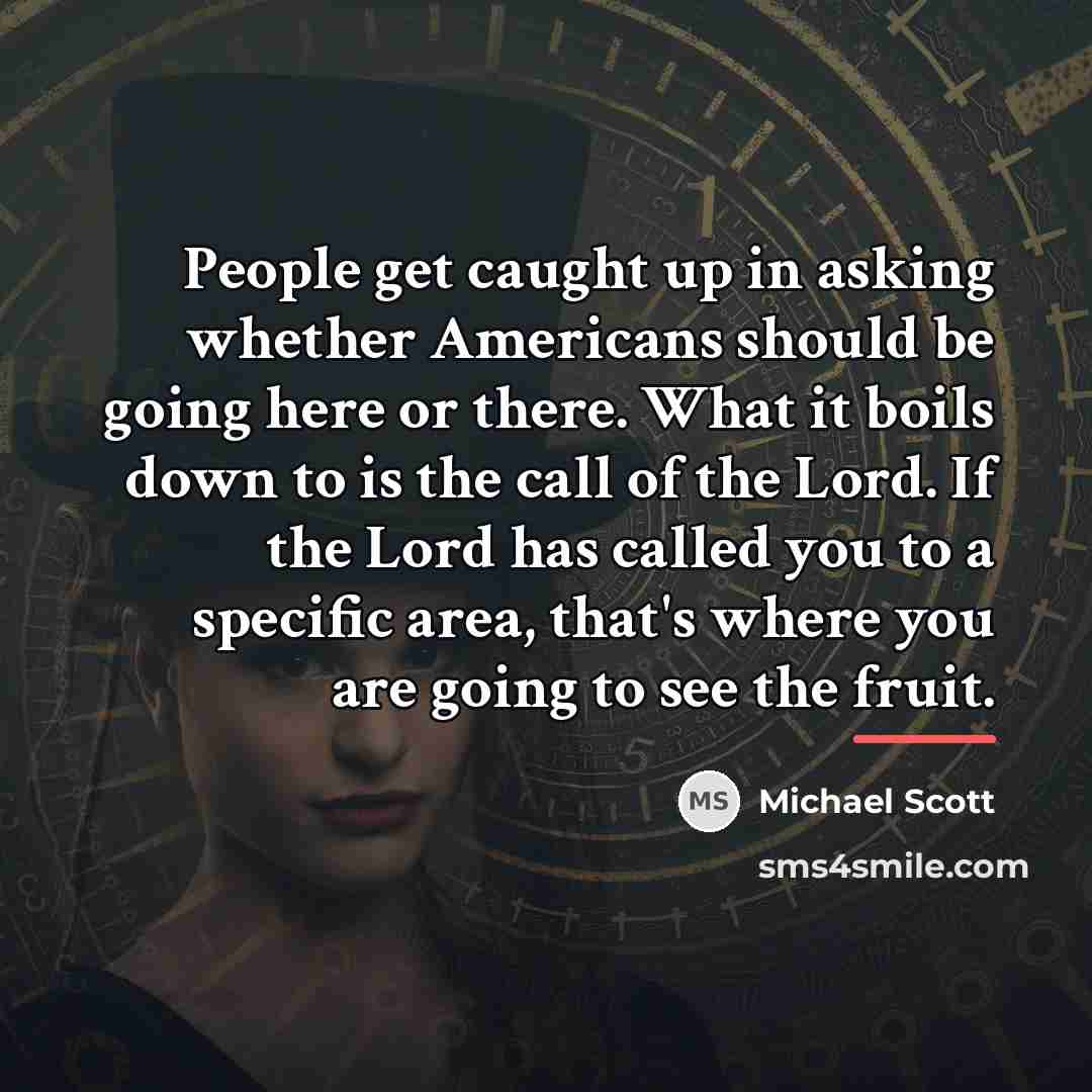 “People get caught up in asking whether Americans should be…” quote by Michael Scott