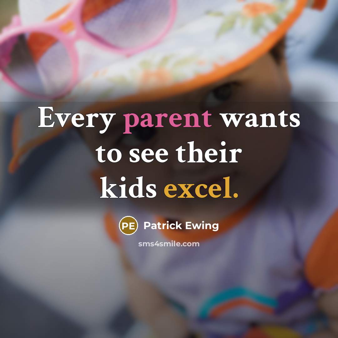 “Every parent wants to see their kids excel.…” quote by Patrick Ewing