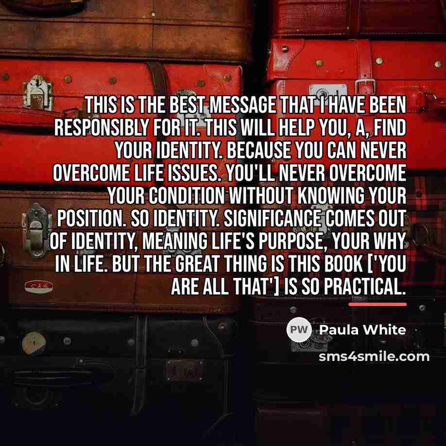 “This is the best message that I have been responsibly…” quote by Paula White
