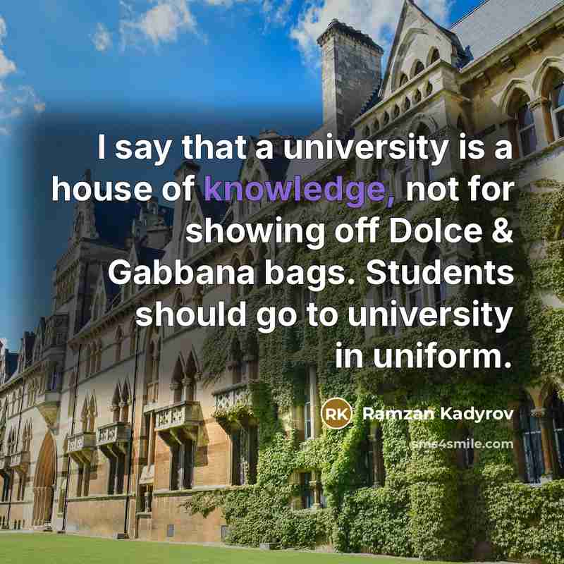 “I say that a university is a house of knowledge,…” quote by Ramzan Kadyrov