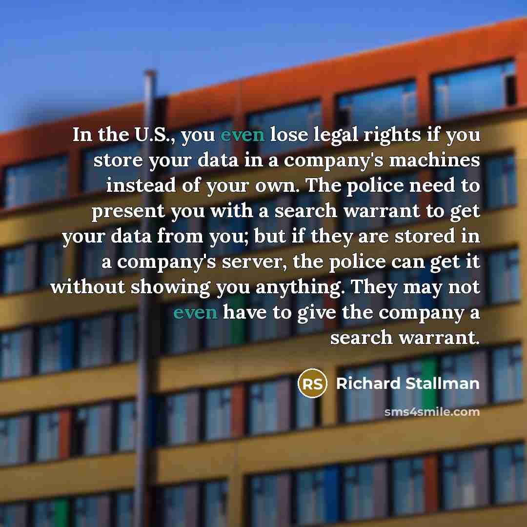 “In the U.S., you even lose legal rights if you…” quote by Richard Stallman