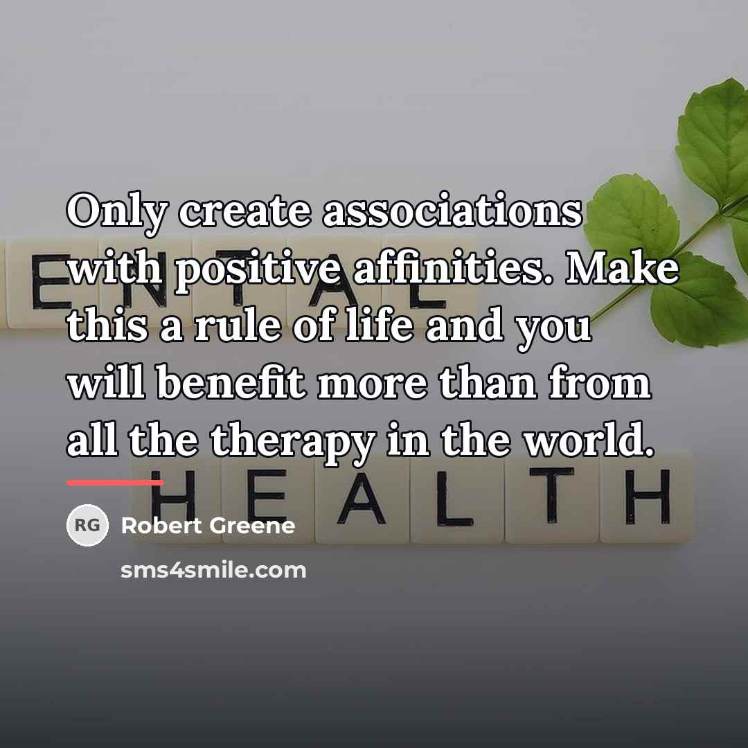 “Only create associations with positive affinities. Make this a rule…” quote by Robert Greene