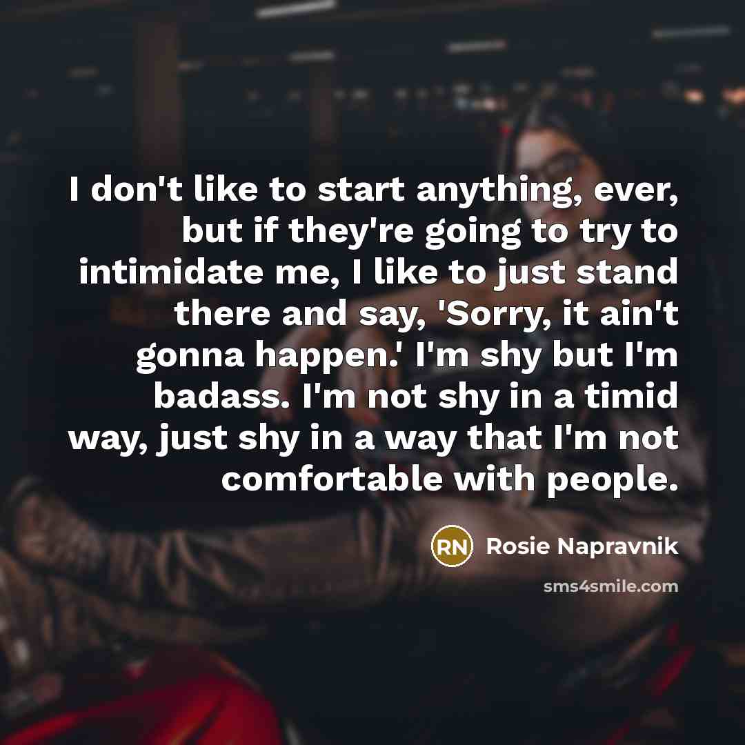 “I don't like to start anything, ever, but if they're…” quote by Rosie Napravnik