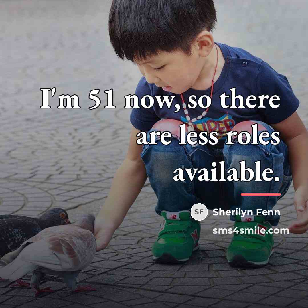 “I'm 51 now, so there are less roles available.…” quote by Sherilyn Fenn