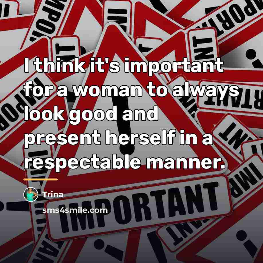 “I think it's important for a woman to always look…” quote by Trina