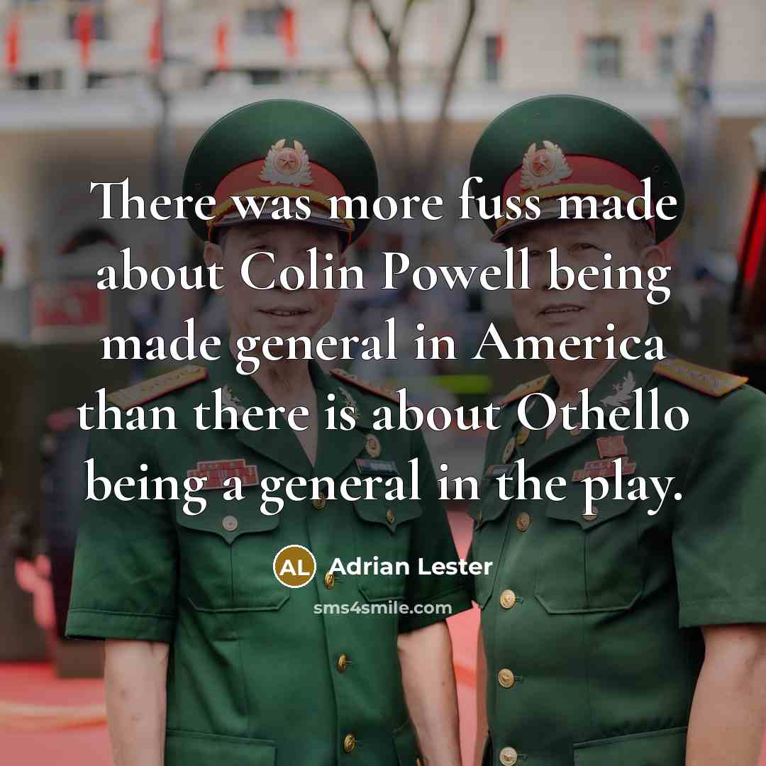 “There was more fuss made about Colin Powell being made…” quote by Adrian Lester