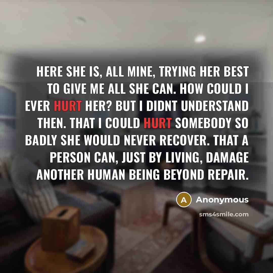 “Here she is, all mine, trying her best to give…” quote by Anonymous