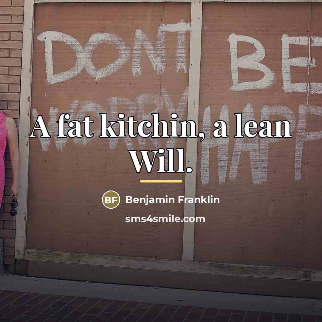 “A fat kitchin, a lean Will.…” quote by Benjamin Franklin