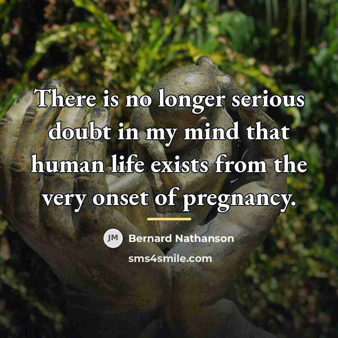 “There is no longer serious doubt in my mind that…” quote by Bernard Nathanson