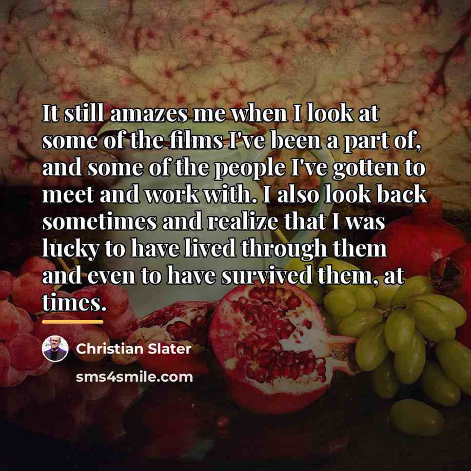 “It still amazes me when I look at some of…” quote by Christian Slater
