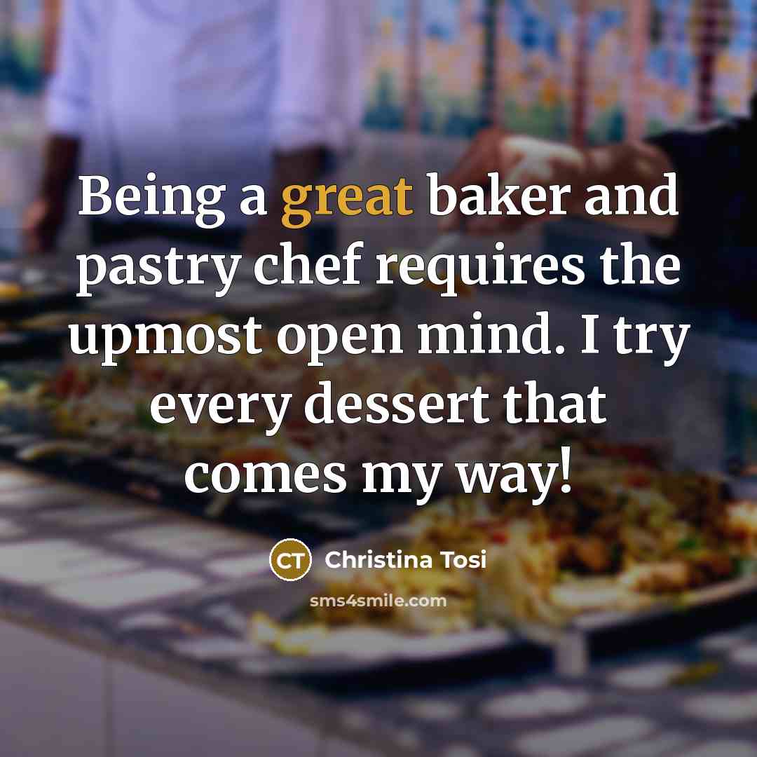 “Being a great baker and pastry chef requires the upmost…” quote by Christina Tosi