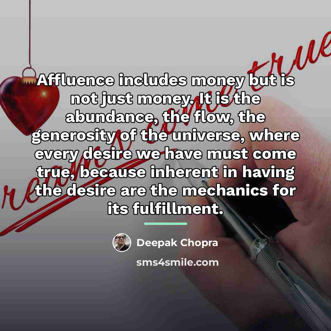 “Affluence includes money but is not just money. It is…” quote by Deepak Chopra