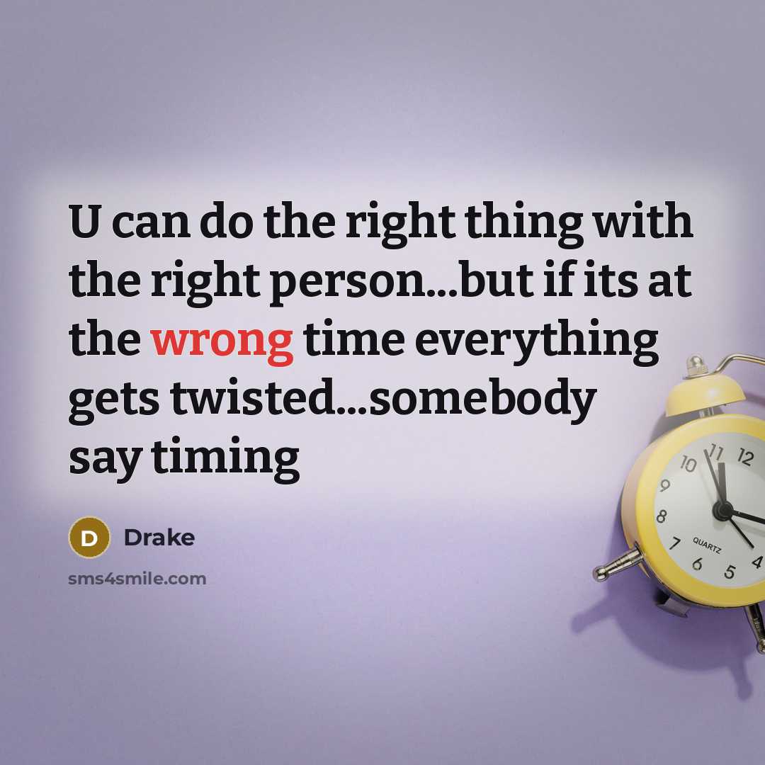 “U can do the right thing with the right person...but…” quote by Drake
