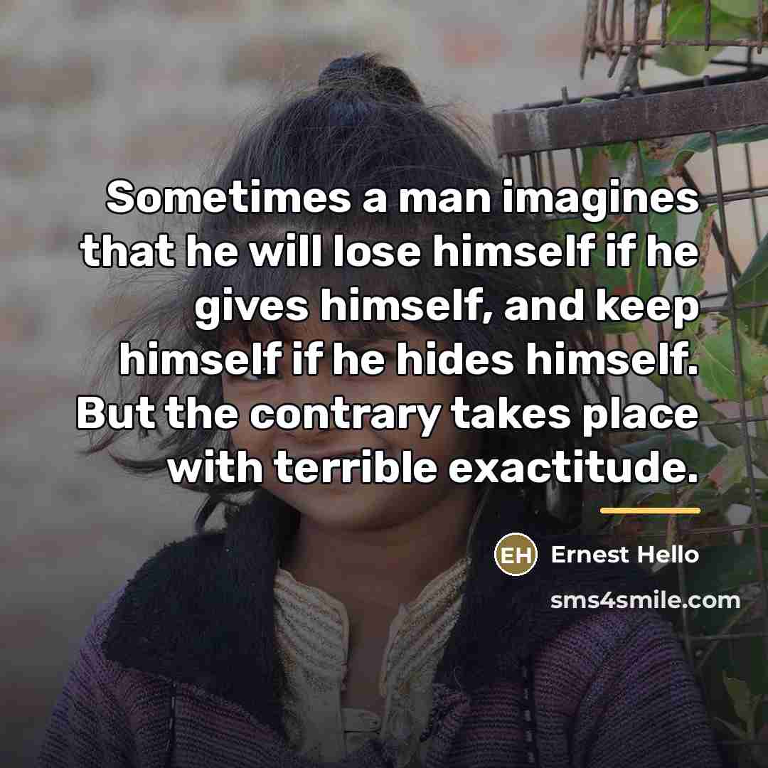 “Sometimes a man imagines that he will lose himself if…” quote by Ernest Hello