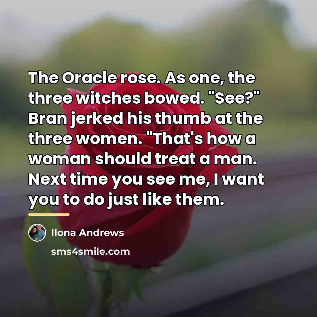 “The Oracle rose. As one, the three witches bowed. "See?"…” quote by Ilona Andrews