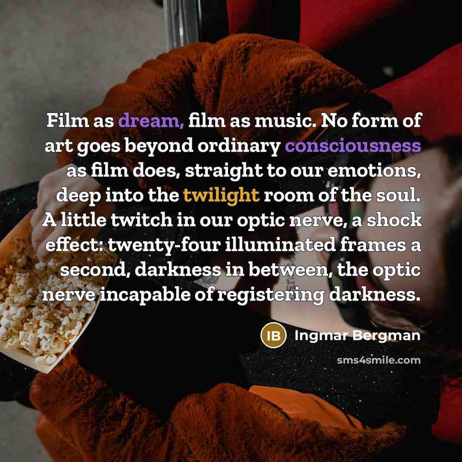 “Film as dream, film as music. No form of art…” quote by Ingmar Bergman