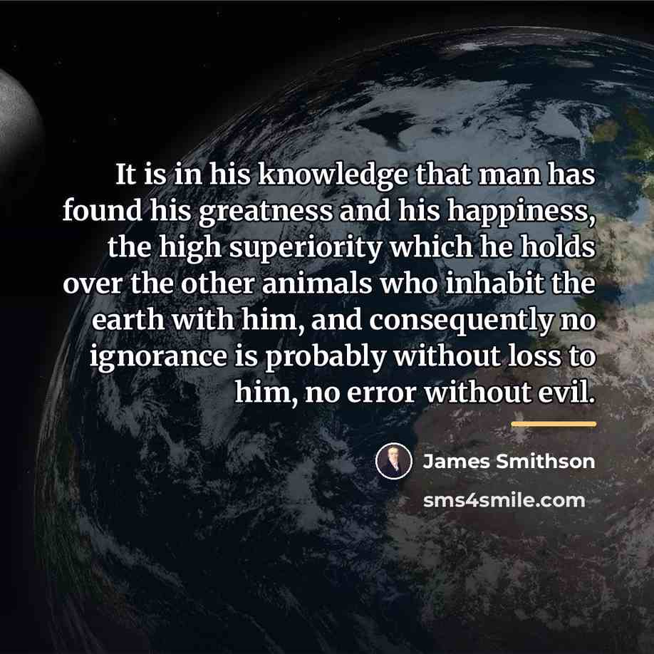 “It is in his knowledge that man has found his…” quote by James Smithson