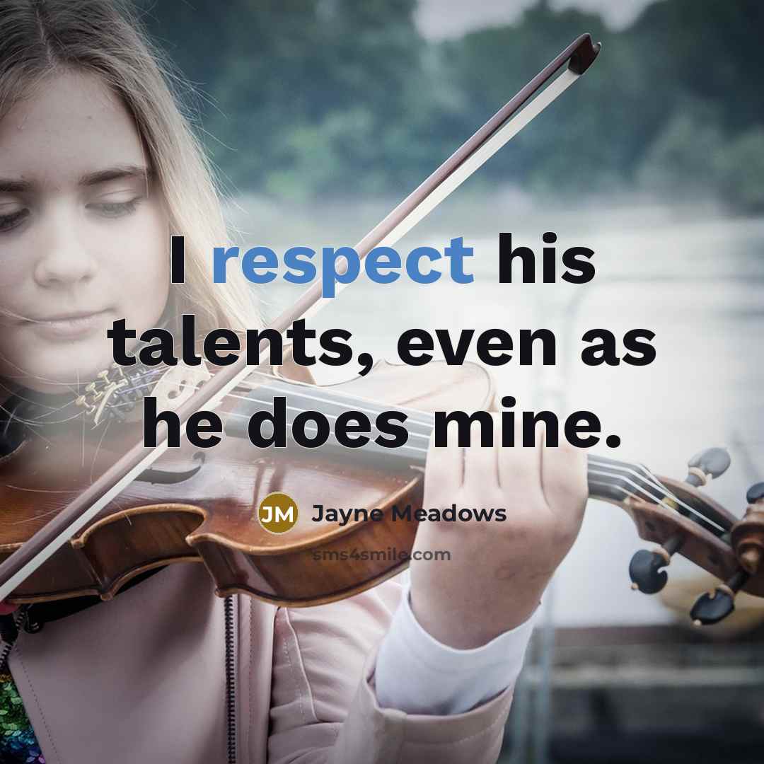 “I respect his talents, even as he does mine.…” quote by Jayne Meadows