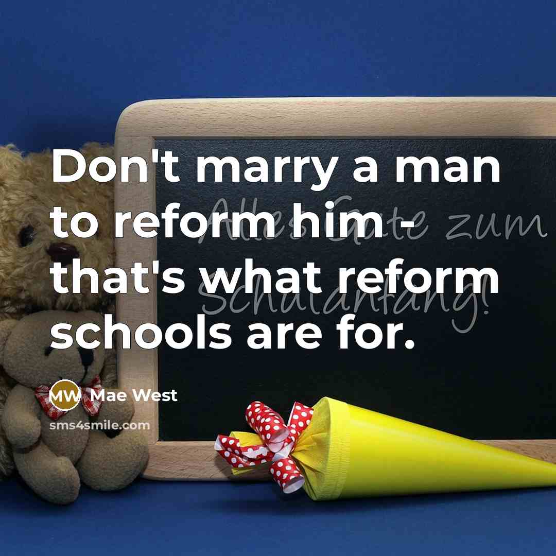 “Don't marry a man to reform him - that's what…” quote by Mae West