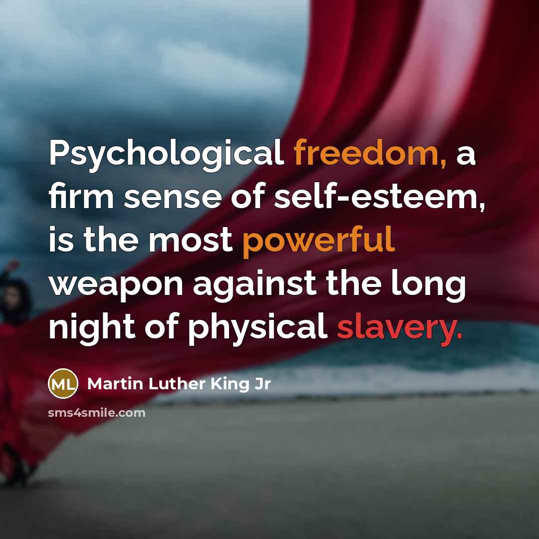 “Psychological freedom, a firm sense of self-esteem, is the most…” quote by Martin Luther King Jr