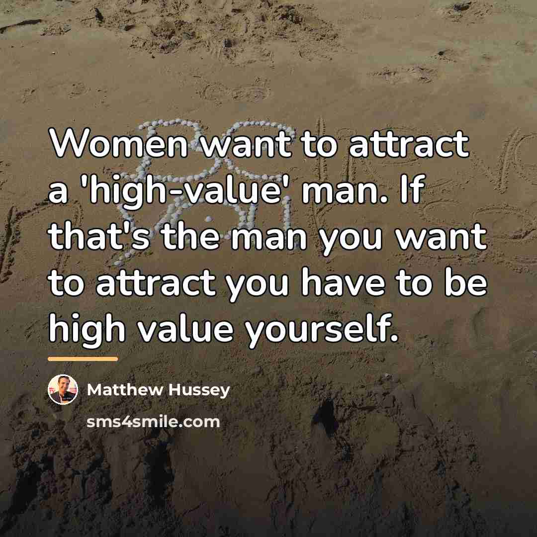 “Women want to attract a 'high-value' man. If that's the…” quote by Matthew Hussey