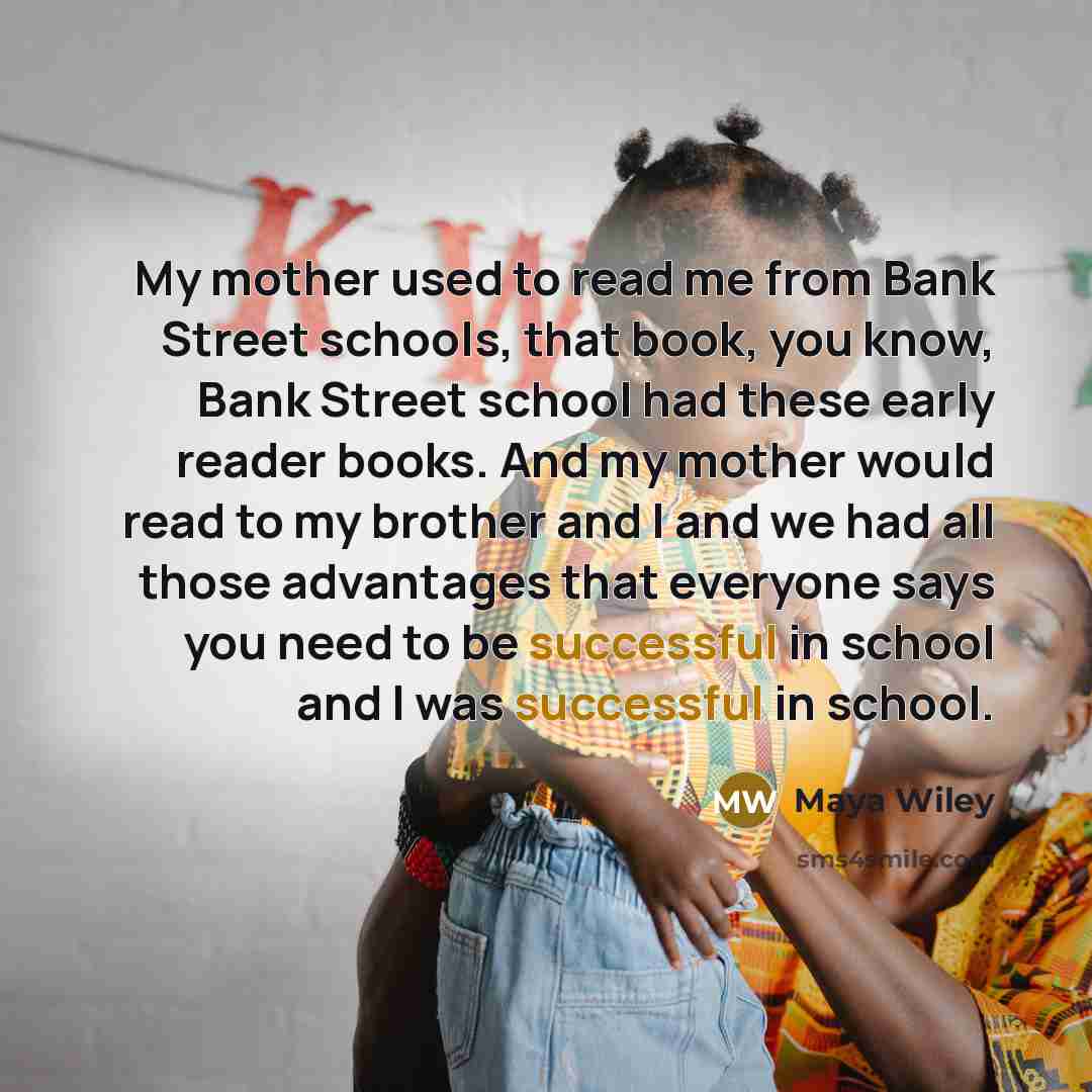 “My mother used to read me from Bank Street schools,…” quote by Maya Wiley